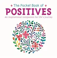 Libro tascabile dei positivi - Un compagno di ispirazione per il viaggio della vita - Pocket Book of Positives - An Inspirational Companion for Life's Journey