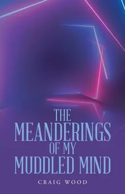 I meandri della mia mente confusa - The Meanderings of My Muddled Mind