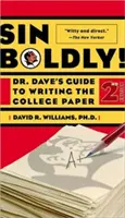 Peccare con coraggio! La guida del Dr. Dave alla stesura del saggio universitario - Sin Boldly!: Dr. Dave's Guide to Writing the College Paper