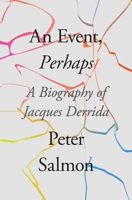 Un evento, forse: Una biografia di Jacques Derrida - An Event, Perhaps: A Biography of Jacques Derrida