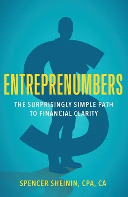 Entreprenumbers: Il percorso sorprendentemente semplice verso la chiarezza finanziaria - Entreprenumbers: The Surprisingly Simple Path to Financial Clarity