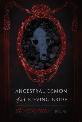 Demone ancestrale di una sposa in lutto: Poesie - Ancestral Demon of a Grieving Bride: Poems