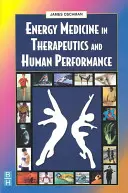 La medicina energetica nella terapia e nella performance umana - Energy Medicine in Therapeutics and Human Performance