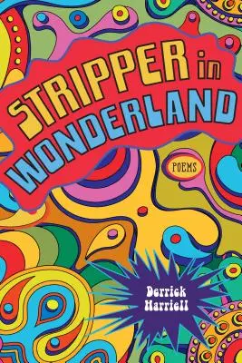 Spogliarellista nel paese delle meraviglie: Poesie - Stripper in Wonderland: Poems