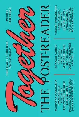 Le cose che facciamo insieme: Il post-lettore - Things We Do Together: The Post-Reader