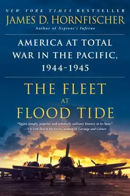 La flotta in piena marea: l'America in guerra totale nel Pacifico, 1944-1945 - The Fleet at Flood Tide: America at Total War in the Pacific, 1944-1945