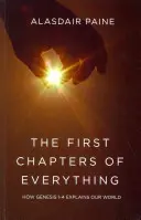 I primi capitoli di tutto: come Genesi 1-4 spiega il nostro mondo - The First Chapters of Everything: How Genesis 1-4 Explains Our World
