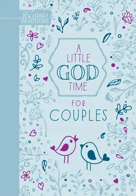 Un po' di tempo di Dio per le coppie (Edizione regalo in ecopelle): 365 devozioni quotidiane - A Little God Time for Couples (Faux Leather Gift Edition): 365 Daily Devotions