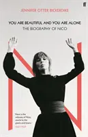 Sei bella e sei sola - La biografia di Nico - You Are Beautiful and You Are Alone - The Biography of Nico