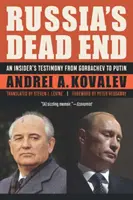 La testimonianza di un insider da Gorbaciov a Putin - Russia's Dead End: An Insider's Testimony from Gorbachev to Putin
