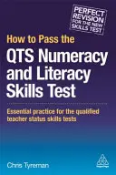 Come superare i test di abilità numerica e di alfabetizzazione Qts: Pratica essenziale per i test di abilità per lo status di insegnante qualificato - How to Pass the Qts Numeracy and Literacy Skills Tests: Essential Practice for the Qualified Teacher Status Skills Tests