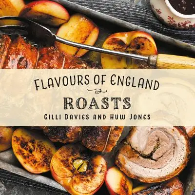 Sapori d'Inghilterra: Arrosti - Flavours of England: Roasts