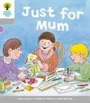Albero di lettura Oxford: Livello 1: Decodificare e sviluppare: Solo per la mamma - Oxford Reading Tree: Level 1: Decode and Develop: Just for Mum