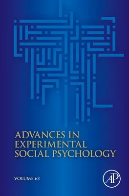 Progressi della psicologia sociale sperimentale, 63 - Advances in Experimental Social Psychology, 63