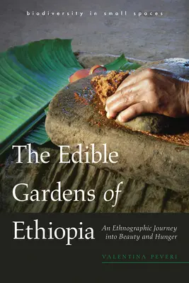 I giardini commestibili dell'Etiopia: Un viaggio etnografico nella bellezza e nella fame - The Edible Gardens of Ethiopia: An Ethnographic Journey Into Beauty and Hunger
