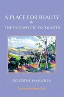 Un posto per la bellezza nell'incontro terapeutico - A Place for Beauty in the Therapeutic Encounter