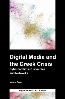 Media digitali e crisi greca: Conflitti cibernetici, discorsi e reti - Digital Media and the Greek Crisis: Cyberconflicts, Discourses and Networks