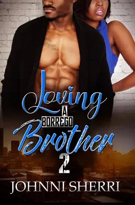 Amare un fratello Borrego 2 - Loving a Borrego Brother 2