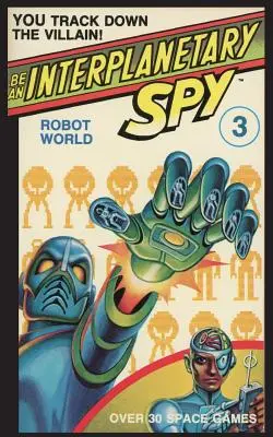 Sii una spia interplanetaria: Il mondo dei robot - Be An Interplanetary Spy: Robot World