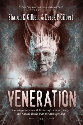 Venerazione: Svelare gli antichi regni dei re demoniaci e il piano di battaglia di Satana per l'Armageddon - Veneration: Unveiling the Ancient Realms of Demonic Kings and Satan's BattlePlan for Armageddon