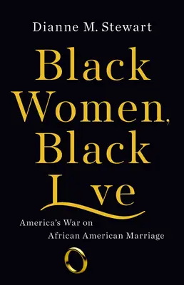 Donne nere, amore nero: La guerra dell'America al matrimonio afroamericano - Black Women, Black Love: America's War on African American Marriage