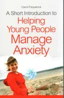Una breve introduzione per aiutare i giovani a gestire l'ansia - A Short Introduction to Helping Young People Manage Anxiety