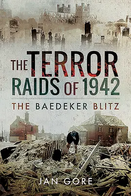 I raid del terrore del 1942: Il blitz Baedeker - The Terror Raids of 1942: The Baedeker Blitz