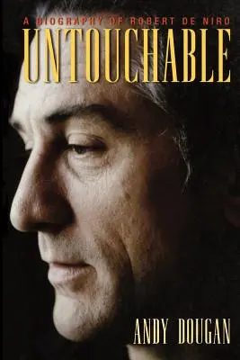 Intoccabile: Una biografia di Robert De Niro - Untouchable: A Biography of Robert De Niro