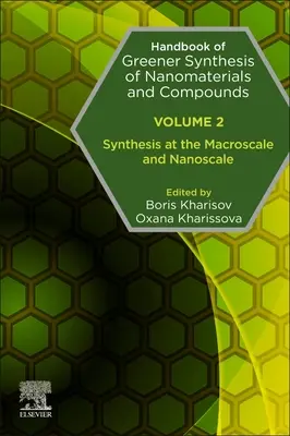 Manuale di sintesi ecologica di nanomateriali e composti: Volume 2: Sintesi su macroscala e nanoscala - Handbook of Greener Synthesis of Nanomaterials and Compounds: Volume 2: Synthesis at the Macroscale and Nanoscale