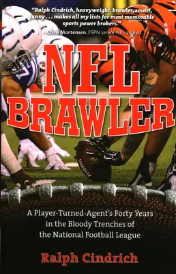 NFL Brawler: I quarant'anni di un giocatore diventato agente nelle sanguinose trincee della National Football League - NFL Brawler: A Player-Turned-Agent's Forty Years in the Bloody Trenches of the National Football League