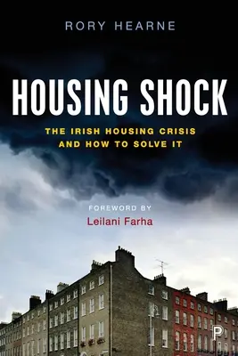 Housing Shock: La crisi abitativa irlandese e come risolverla - Housing Shock: The Irish Housing Crisis and How to Solve It