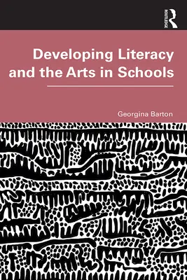 Sviluppare l'alfabetizzazione e le arti nelle scuole - Developing Literacy and the Arts in Schools