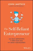 L'imprenditore autosufficiente: 366 meditazioni quotidiane per nutrire la vostra anima e far crescere il vostro business - The Self-Reliant Entrepreneur: 366 Daily Meditations to Feed Your Soul and Grow Your Business