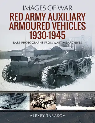 Veicoli corazzati ausiliari dell'Armata Rossa, 1930-1945 - Red Army Auxiliary Armoured Vehicles, 1930-1945