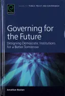 Governare per il futuro: Progettare istituzioni democratiche per un domani migliore - Governing for the Future: Designing Democratic Institutions for a Better Tomorrow