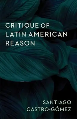 Critica della ragione latinoamericana - Critique of Latin American Reason