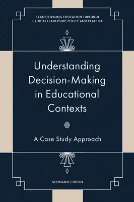 Comprendere il processo decisionale nei contesti educativi: Un approccio basato su casi di studio - Understanding Decision-Making in Educational Contexts: A Case Study Approach