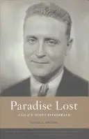 Paradiso perduto: Una vita di F. Scott Fitzgerald - Paradise Lost: A Life of F. Scott Fitzgerald