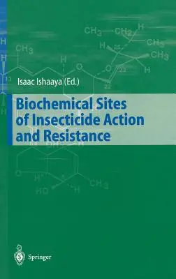 Siti biochimici dell'azione e della resistenza agli insetticidi - Biochemical Sites of Insecticide Action and Resistance