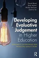 Sviluppare il giudizio valutativo nell'istruzione superiore: La valutazione per conoscere e produrre lavoro di qualità - Developing Evaluative Judgement in Higher Education: Assessment for Knowing and Producing Quality Work