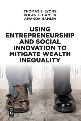Usare l'imprenditorialità e l'innovazione sociale per mitigare la disuguaglianza di ricchezza - Using Entrepreneurship and Social Innovation to Mitigate Wealth Inequality
