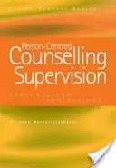 Supervisione del counselling centrato sulla persona: Personale e professionale - Person-Centred Counselling Supervision: Personal and Professional