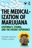 La medicalizzazione della marijuana: Legittimità, stigma ed esperienza del paziente - The Medicalization of Marijuana: Legitimacy, Stigma, and the Patient Experience