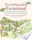 La fattoria indipendente: Coltivare il suolo, la biodiversità e il cibo denso di nutrienti con animali nutriti a erba e gestione intensiva dei pascoli - The Independent Farmstead: Growing Soil, Biodiversity, and Nutrient-Dense Food with Grassfed Animals and Intensive Pasture Management
