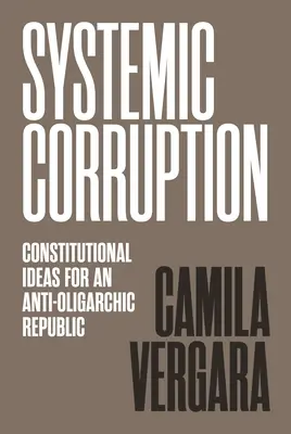 Corruzione sistemica: Idee costituzionali per una Repubblica anti-oligarchica - Systemic Corruption: Constitutional Ideas for an Anti-Oligarchic Republic