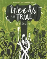 Le erbacce sotto processo - Il verdetto di cui ogni giardiniere ha bisogno - Weeds on Trial - The verdict every gardener needs