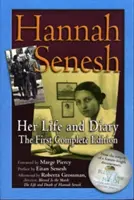Hannah Senesh: La sua vita e il suo diario, la prima edizione integrale - Hannah Senesh: Her Life and Diary, the First Complete Edition