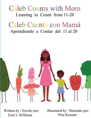 Caleb conta con la mamma / Caleb Cuenta con Mama: Imparare a contare da 11 a 20 - Caleb Counts with Mom / Caleb Cuenta con Mama: Learning to Count from 11-20