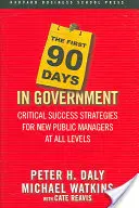 I primi 90 giorni di governo: Strategie critiche di successo per i nuovi manager pubblici a tutti i livelli - The First 90 Days in Government: Critical Success Strategies for New Public Managers at All Levels