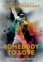 Qualcuno da amare: Vita, morte ed eredità di Freddie Mercury - Somebody to Love: The Life, Death, and Legacy of Freddie Mercury
